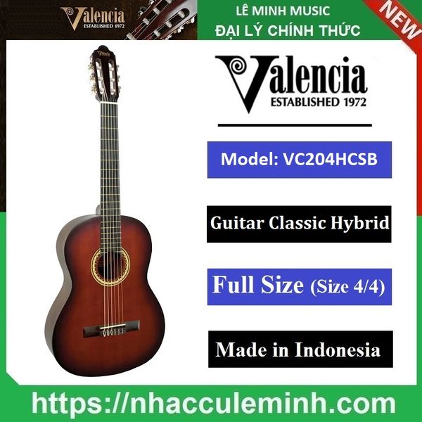 Đàn Guitar Classic Hybrid Valencia VC 204 HCSB
