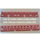Cao su Phím Đàn Organ Yamaha Dòng PSR (S700 ; S900; S710;  S910; S750; S950; S770; S970; S775; S975) - PSR(2000; 2100...