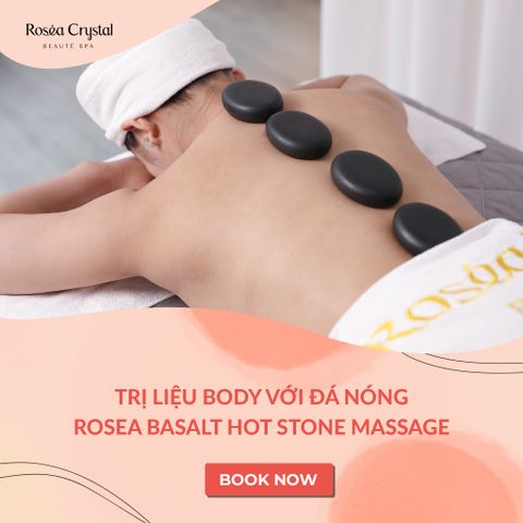  Liệu trình trị liệu body với đá nóng Rosea Basalt Hot Stone Massage 