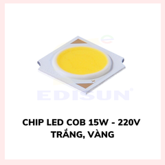 Chip led Cob 15W - 220V trắng, vàng