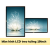 [RE-NEW] Màn hình LCD treo tường CPU I5 Rom8G-256Flash 15inch, 17inch, 19inch, 21inch, 24inch, 27inch, 32inch, 43inch, 55inch