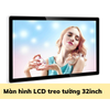 [RE-NEW] Màn hình LCD treo tường CPU I5 Rom8G-256Flash 15inch, 17inch, 19inch, 21inch, 24inch, 27inch, 32inch, 43inch, 55inch