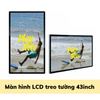 [RE-NEW] Màn hình LCD treo tường CPU I5 Rom8G-256Flash 15inch, 17inch, 19inch, 21inch, 24inch, 27inch, 32inch, 43inch, 55inch