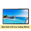 [RE-NEW] Màn hình LCD treo tường CPU I5 Rom8G-256Flash 15inch, 17inch, 19inch, 21inch, 24inch, 27inch, 32inch, 43inch, 55inch