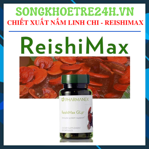  Reishimax - Chiết xuất nấm linh chi, tăng cường hệ miễn dịch 