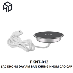 (PKNT-012) Sạc Không Dây Âm Bàn Khung Nhôm Cao Cấp |Phụ kiện nội thất thông minh
