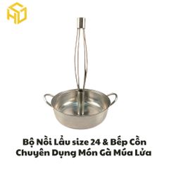 Bộ Nồi Lẩu Gà Múa Lửa Kèm Bếp Cồn Chuyên Dụng Chống Tạc Gió Cay Mắt