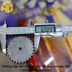 Nhông lắp vào đầu mô tơ chế máy nướng thịt (khớp với xích cam)