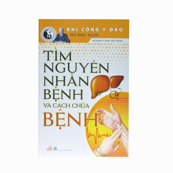 TÌM NGUYÊN NHÂN BỆNH VÀ CÁCH CHỮA BỆNH