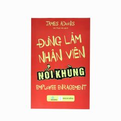 ĐỪNG LÀM NHÂN VIÊN NỔI KHÙNG