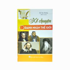 KỂ CHUYỆN DOANH NHÂN THẾ GIỚI