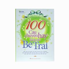100 CÂU CHUYỆN HAY DÀNH CHO BÉ TRAI