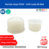 Nút bịt nhựa PVDF - UHP code 35.064