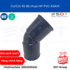 Co/Cút 45 độ nhựa HP-PVC ASAHI