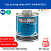 Keo dán ống nhựa UPVC Weld-All 7115