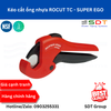 Kéo cắt ống nhựa ROCUT TC - SUPER EGO