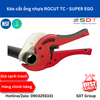 Kéo cắt ống nhựa ROCUT TC - SUPER EGO