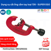 Dụng cụ cắt ống cầm tay loại 726 - SUPER EGO