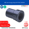 Nối ren trong nhựa HP-PVC ASAHI