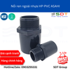 Nối ren ngoài nhựa HP-PVC ASAHI
