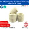 Măng song nhựa PP - hàn socket 11.053