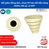 Côn thu nhựa PP - hàn đối đầu 11.007