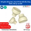 Côn thu nhựa PP - hàn đối đầu 11.009