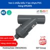 Van 1 chiều kiểu Y lọc nhựa PVC rắc co đôi hãng SPEARS
