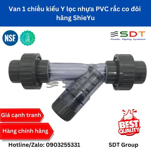 Van 1 chiều kiểu Y lọc nhựa PVC rắc co đôi hãng ShieYu