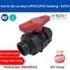 Van bi rắc co nhựa UPVC/CPVC Sanking - KVTIV