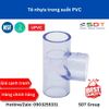 Tê nhựa trong suốt PVC