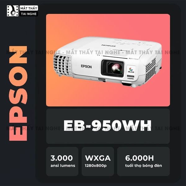 Epson EB-950WH - 99% - Máy chiếu  WXGA 1280 x 800, tương phản cao 10.000:1, phù hợp chiếu dạy học văn phòng, hỗ trợ chiếu 3D cực đẹp