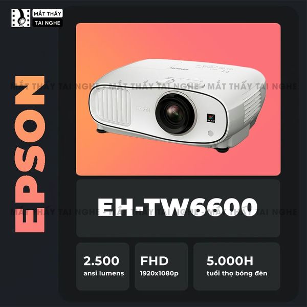 Epson EH-TW6600 - 99% - Máy chiếu Full HD 1920x1080p chuyên Cinema, độ sáng 2.500 ansi, tương phản siêu cao 70.000:1, hỗ trợ chiếu 3D cực đẹp