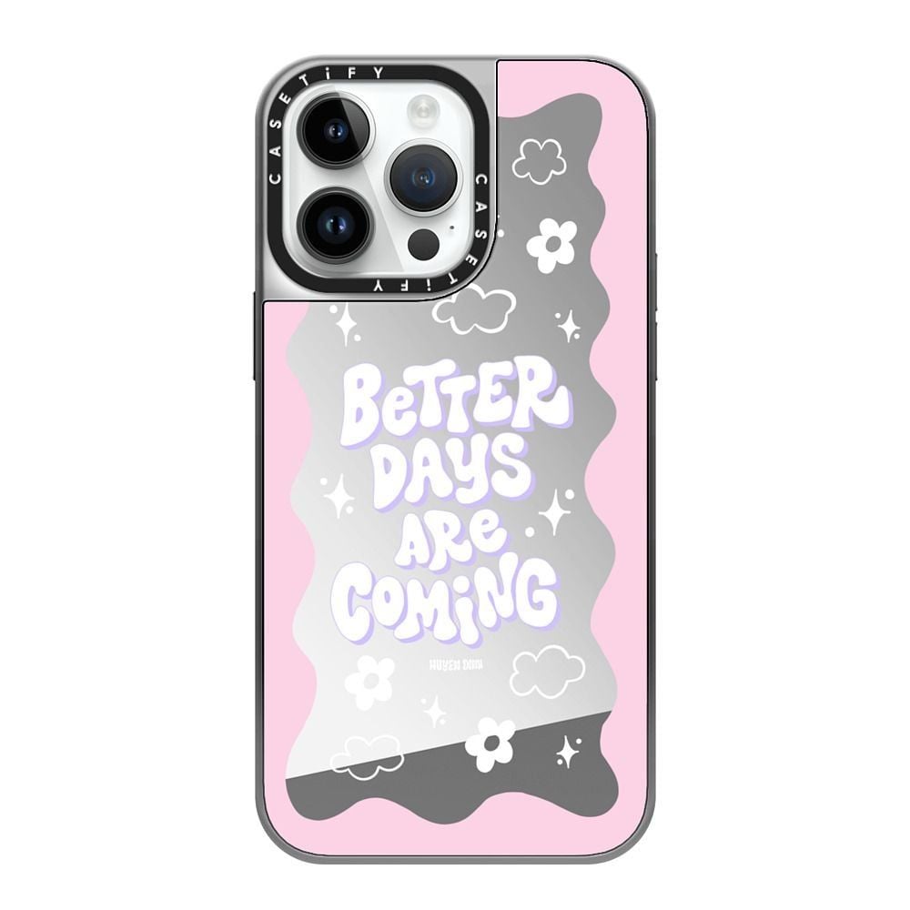  Better Days are Coming | Mirror 