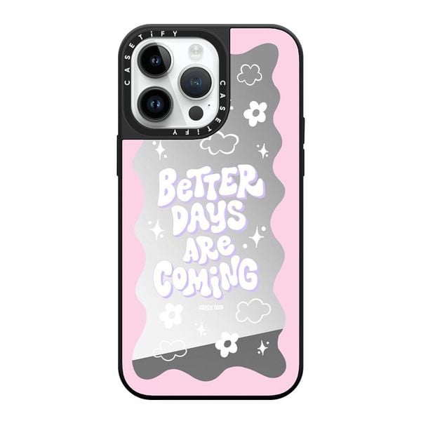  Better Days are Coming | Mirror 