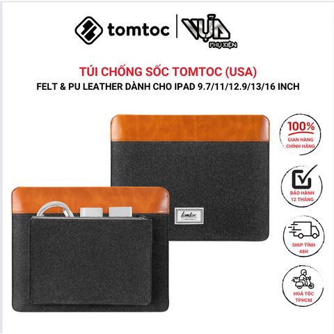  TÚI CHỐNG SỐC TOMTOC (USA) FELT & PU LEATHER Dành Cho IPAD 9.7/11/12.9 Inch 