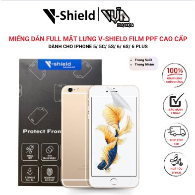  Miếng Dán Full Mặt Lưng V-Shield Film PPF Cao Cấp Dành Cho IPhone 5/ 5C/ 5S/ 6/ 6S/ 6 Plus 