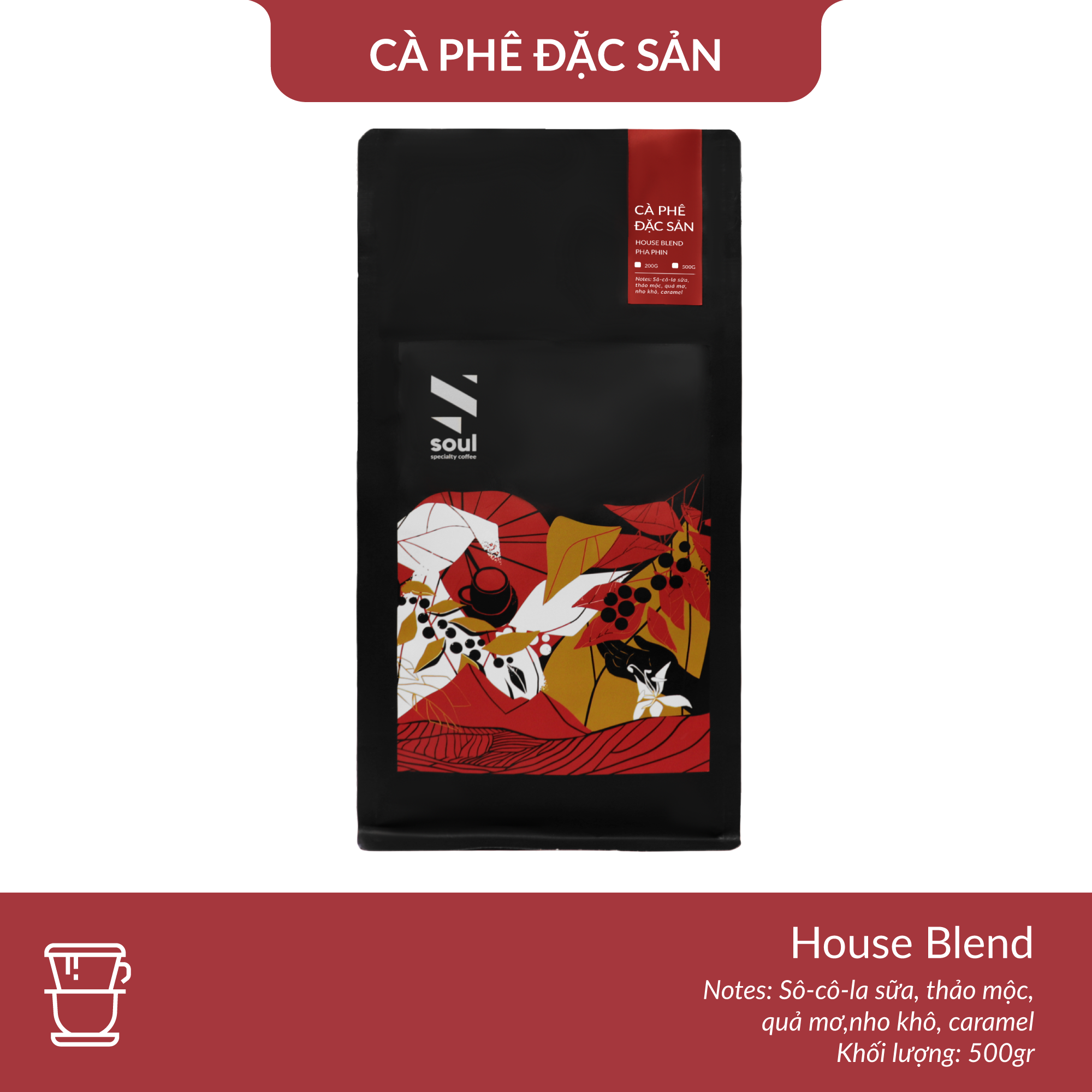  CÀ PHÊ ĐẶC SẢN - HOUSE BLEND - PHA PHIN 