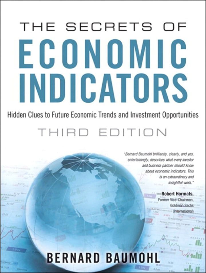 Secrets of Economic Indicators, The: Hidden Clues to Future Economic Trends and Investment Opportunities, 3rd edition