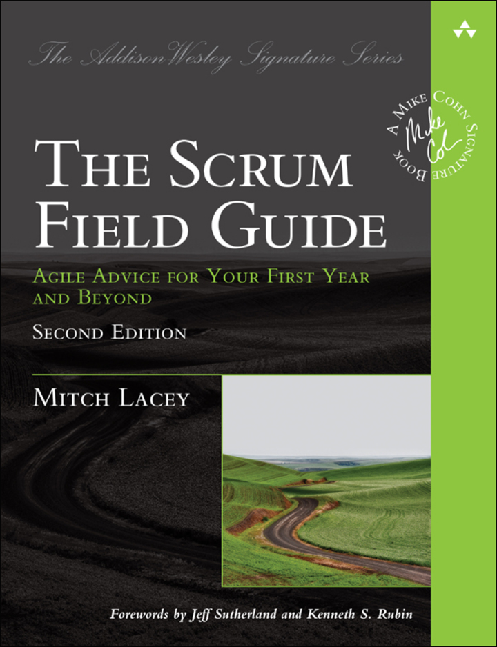 Scrum Field Guide, The: Agile Advice for Your First Year and Beyond, 2nd edition