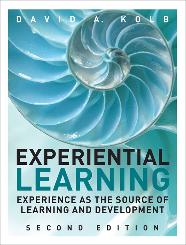 Experiential Learning: Experience as the Source of Learning and Development, 2nd edition