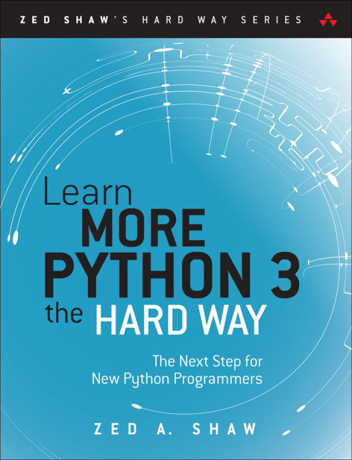 Learn More Python 3 the Hard Way: The Next Step for New Python Programmers, 1st edition