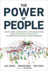 Power of People, The: Learn How Successful Organizations Use Workforce Analytics To Improve Business Performance, 1st edition