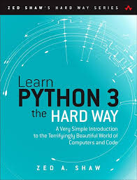Learn Python 3 the Hard Way: A Very Simple Introduction to the Terrifyingly Beautiful World of Computers and Code, 4th edition