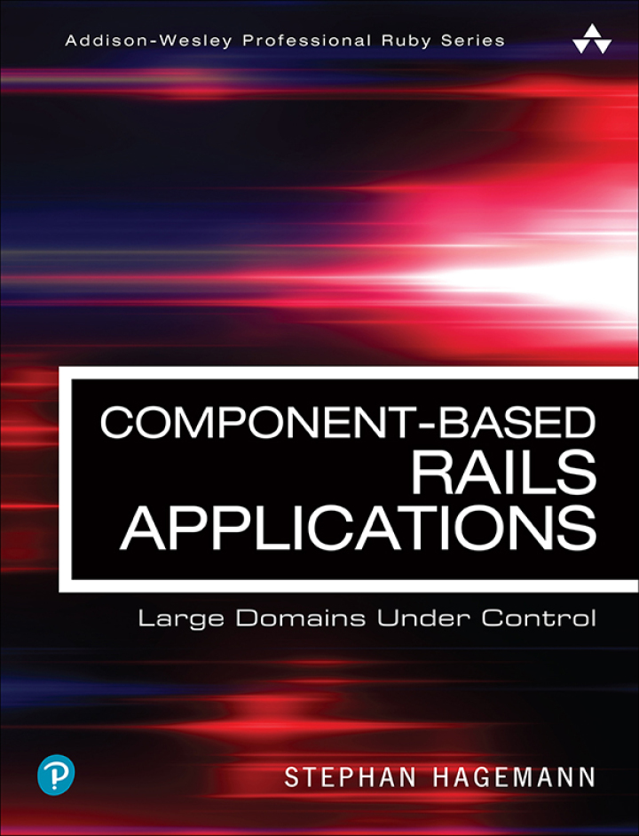 Component-Based Rails Applications: Large Domains Under Control, 1st edition