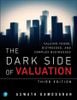 Dark Side of Valuation, The: Valuing Young, Distressed, and Complex Businesses, 3rd edition