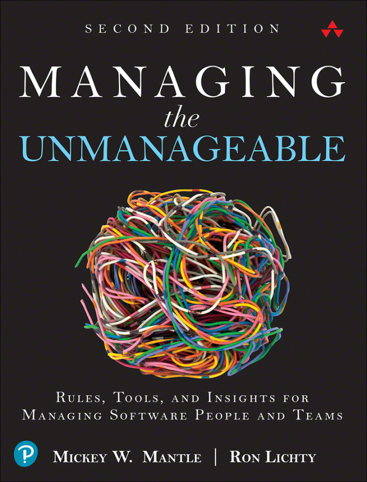 Managing the Unmanageable: Rules, Tools, and Insights for Managing Software People and Teams, 2nd edition