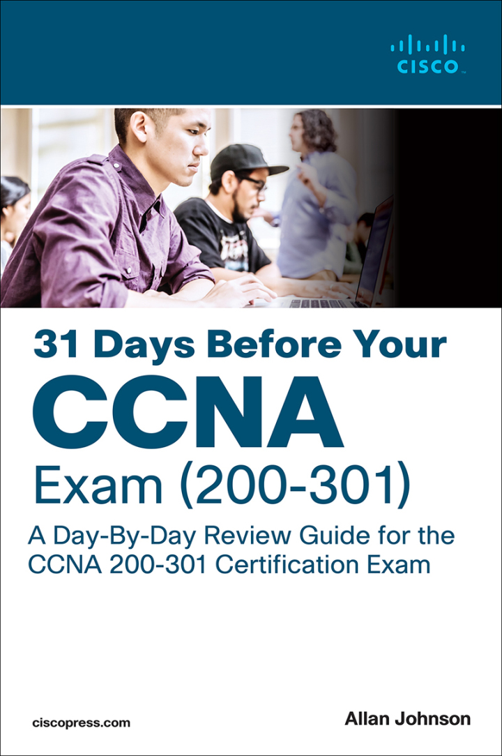31 Days Before your CCNA Exam: A Day-By-Day Review Guide for the CCNA 200-301 Certification Exam, 1st edition