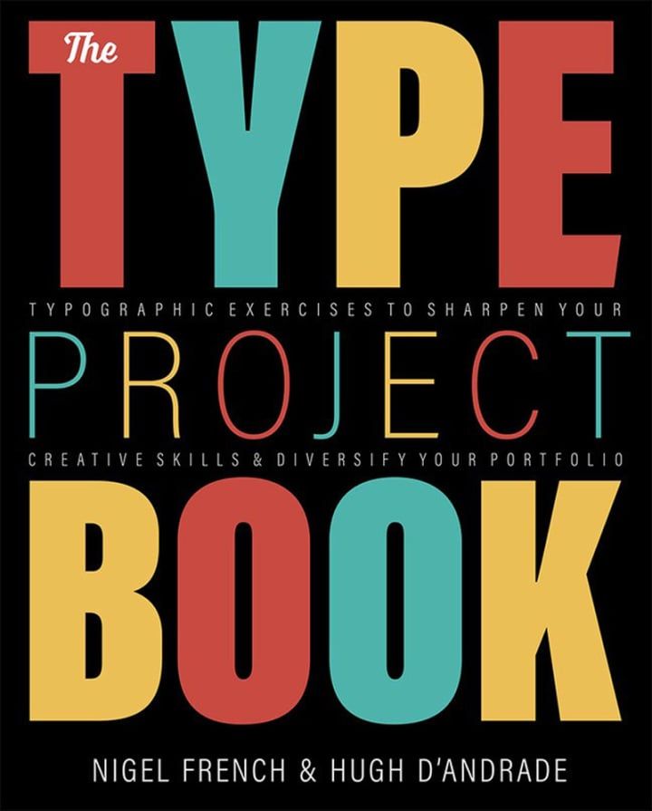 Type Project Book, The: Typographic projects to sharpen your creative skills & diversify your portfolio, 1st edition