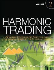 Harmonic Trading: Advanced Strategies for Profiting from the Natural Order of the Financial Markets, Volume 2, 1st edition